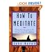 How To Meditate: A Step-by-Step Guide to the Art and Science of Meditation [ILLUSTRATED]