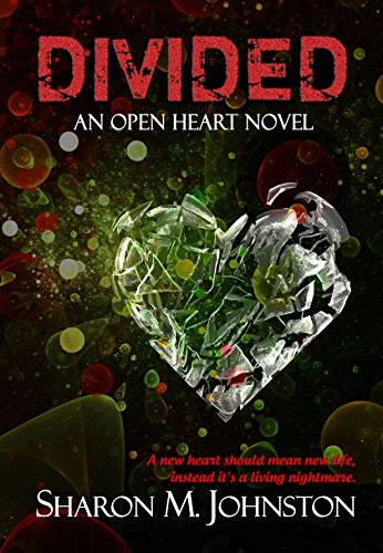 Divided (An Open Heart Novel Book 1), by Sharon M. Johnston