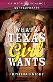 What a Texas Girl Wants (Crimson Romance)