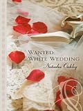 Wanted: White Wedding (Harlequin Romance)