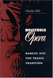 Monstrous Opera: Rameau and the Tragic Tradition (Princeton studies in opera)
