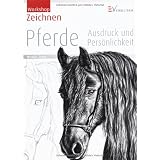 Zeichnen - Pferde: Ausdruck und Pers�nlichkeitvon "Nicole Zeug"
