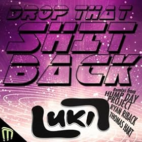 【クリックで詳細表示】Drop That Shit Back (Ryan Riback Remix) [Explicit]