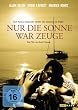 Nur die Sonne war Zeuge