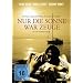 Nur die Sonne war Zeuge