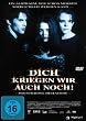 Dich kriegen wir auch noch!