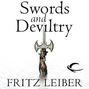 Swords and Deviltry: The Adventures of Fafhrd and the Gray Mouser | [Fritz Leiber]