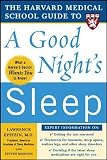 The Harvard Medical School Guide to a Good Night s Sleep