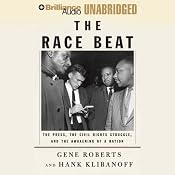 The Race Beat: The Press, the Civil Rights Struggle, and the Awakening of a Nation | [Gene Roberts, Hank Klibanoff]