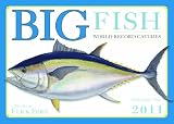 Big Fish: World Record Catches 2011 Wall Calendar (Calendar)