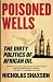 Poisoned Wells: The Dirty Politics of African Oil