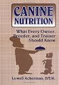 Canine Nutrition: What Every Owner, Breeder and Trainer Should Know