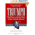 Triumph: The Power and the Glory of the Catholic Church by H. W. Crocker III