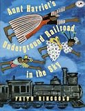 Aunt Harriet's Underground Railroad in the Sky