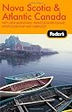 Fodor's Nova Scotia & Atlantic Canada, 10th Edition: With New Brunswick, Prince Edward Island, and Newfoundland & Labrador