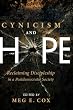 Cynicism and Hope: Reclaiming Discipleship in a Postdemocratic Society