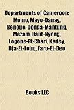Departments of Cameroon: Momo, Mayo-Danay, B Nou, Donga-Mantung, Mezam, Haut-Nyong, Logone-Et-Chari, Kadey, Faro-Et-D O, Dja-Et-Lobo-