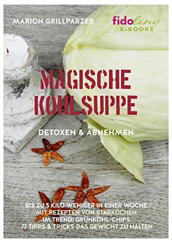 Magische Kohlsuppe: Detoxen und Abnehmen (German Edition)