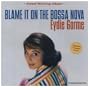 Blame It on the Bossa Nova