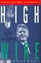 Highwire: From the Backwoods to the Beltway - The Education of Bill Clinton