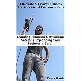  Branding, Planning, Networking Secrets & Expanding Your Business and Sales[Exclusive Edition]