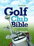 Golf Club Bible: Choose the best clubs to improve your game