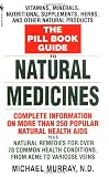 The Pill Book Guide to Natural Medicines: Vitamins, Minerals, Nutritional Supplements, Herbs, and Other Natural Products