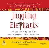 Juggling Elephants: An Easier Way to Get Your Most Important Things Done--Now!