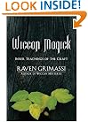 Wiccan Magick: Inner Teachings of the Craft