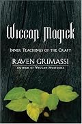 Wiccan Magick: Inner Teachings of the Craft