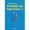 Handbuch der Supervision 3: Grundlagen, Praxis, Perspektiven