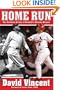 Home Run: The Definitive History of Baseball's Ultimate Weapon
