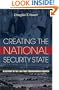 Creating the National Security State: A History of the Law That Transformed America