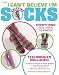 I Can t Believe I m Knitting Socks (Leisure Arts #4083)