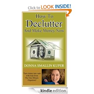 How to De-clutter and Make Money Now: Turn Clutter Into Cash with The One-Minute Organizer (Simple Living)