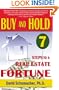 "Buy & Hold 7 Steps to a Real Estate Fortune"- New 2007 Edition