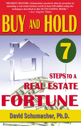 Buy and Hold: 7 Steps to a Real Estate Fortune