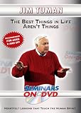 The Best Things in Life Aren`t things - Heartfelt Lessons that Touch the Human Spirit - Inspirational, Motivational Self-Help DVD Training Video featuring Jim Tuman - Recommended for Ages 9 and Up