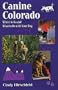 Canine Colorado: Where to Go and What to Do with Your Dog