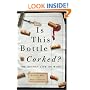 Is This Bottle Corked?: The Secret Life of Wine