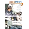 Complications: A Surgeon's Notes on an Imperfect Science