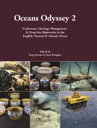 Oceans Odyssey 2: Underwater Heritage Management & Deep-Sea Shipwrecks in the English Channel & Atlantic Ocean (ODYSSEY MARINE EXPLORATION REPORTS)