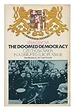 The doomed democracy : Czechoslovakia in a disrupted Europe, 1914-38
