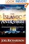The Islamic Antichrist: The Shocking Truth about the Real Nature of the Beast