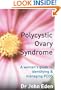 Polycystic Ovary Syndrome: A Woman's Guide to Identifying & Managing PCOS
