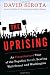 Image of The Uprising: An Unauthorized Tour of the Populist Revolt Scaring Wall Street and Washington