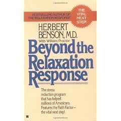 Beyond the Relaxation Response: How to Harness the Healing Power of Your Personal Beliefs