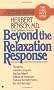 Beyond the Relaxation Response: How to Harness the Healing Power of Your Personal Beliefs
