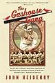 The Gashouse Gang: How Dizzy Dean, Leo Durocher, Branch Rickey, Pepper Martin, and Their Colorful, Come-from-Behind Ball Club Won the World Series- and America's Heart-During the Great Depression