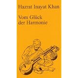 Vom Gl�ck der Harmonievon "Hazrat Inayat Khan"